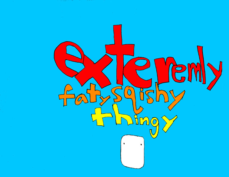 extremely faty squishy thingy page 1